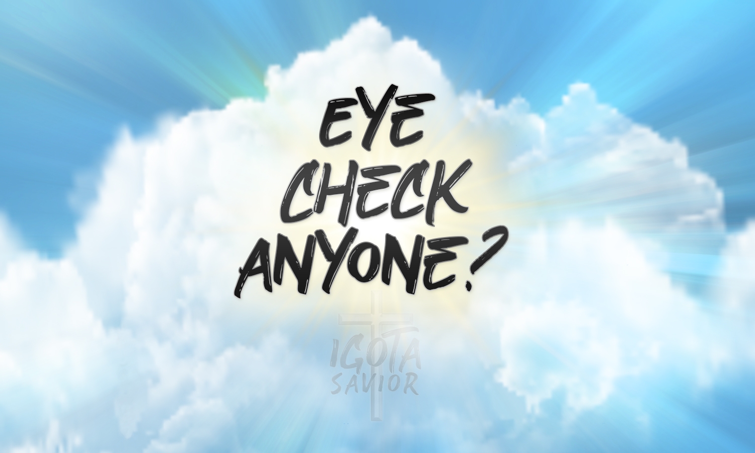 Eye Check Anyone?