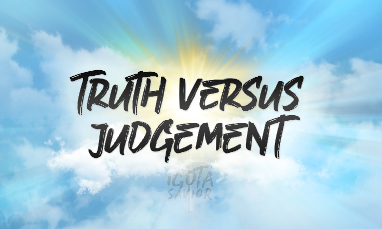 Truth Versus Judgement