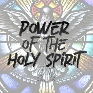 Power Of The Holy Spirit