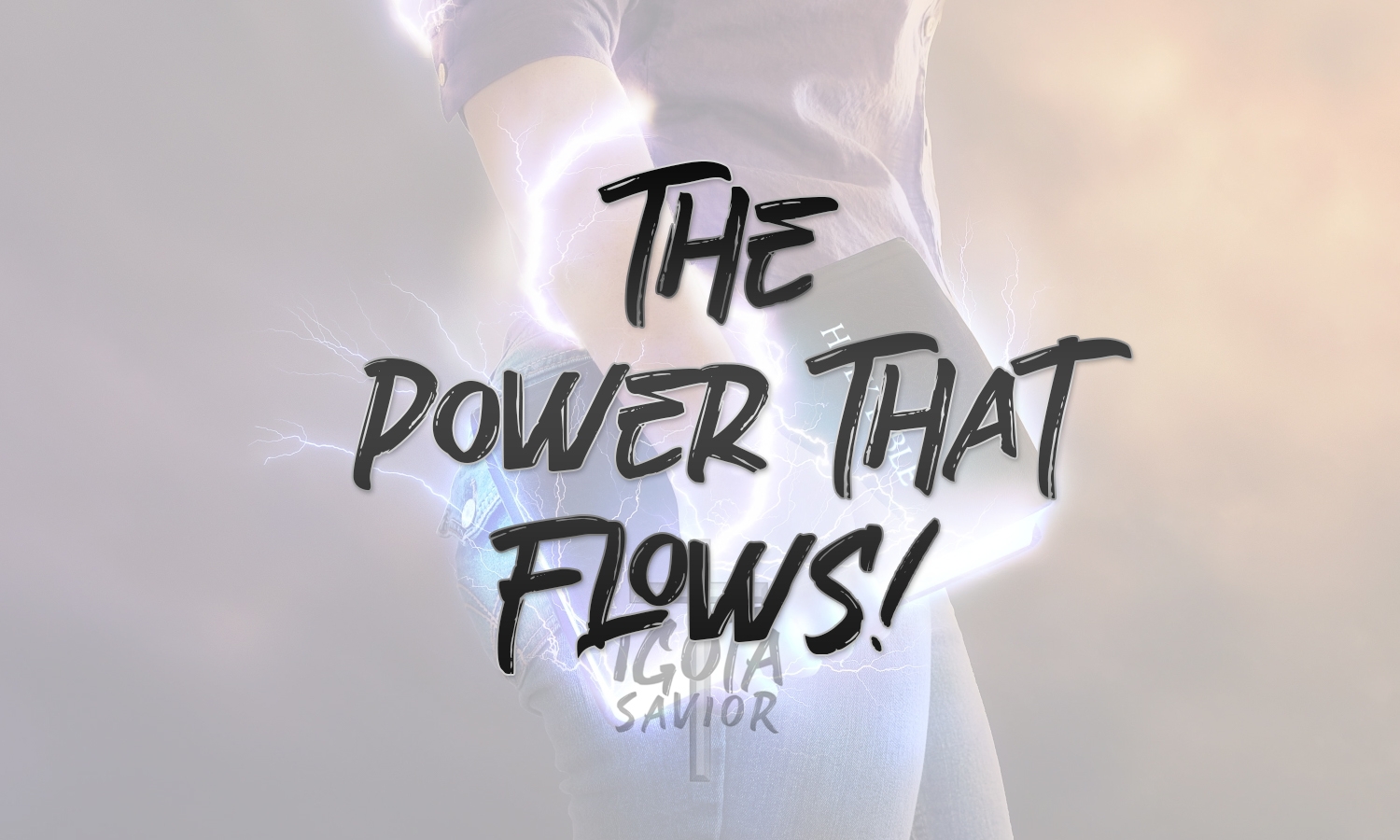 The Power That Flows!