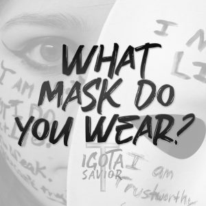 What Mask Do You Wear?
