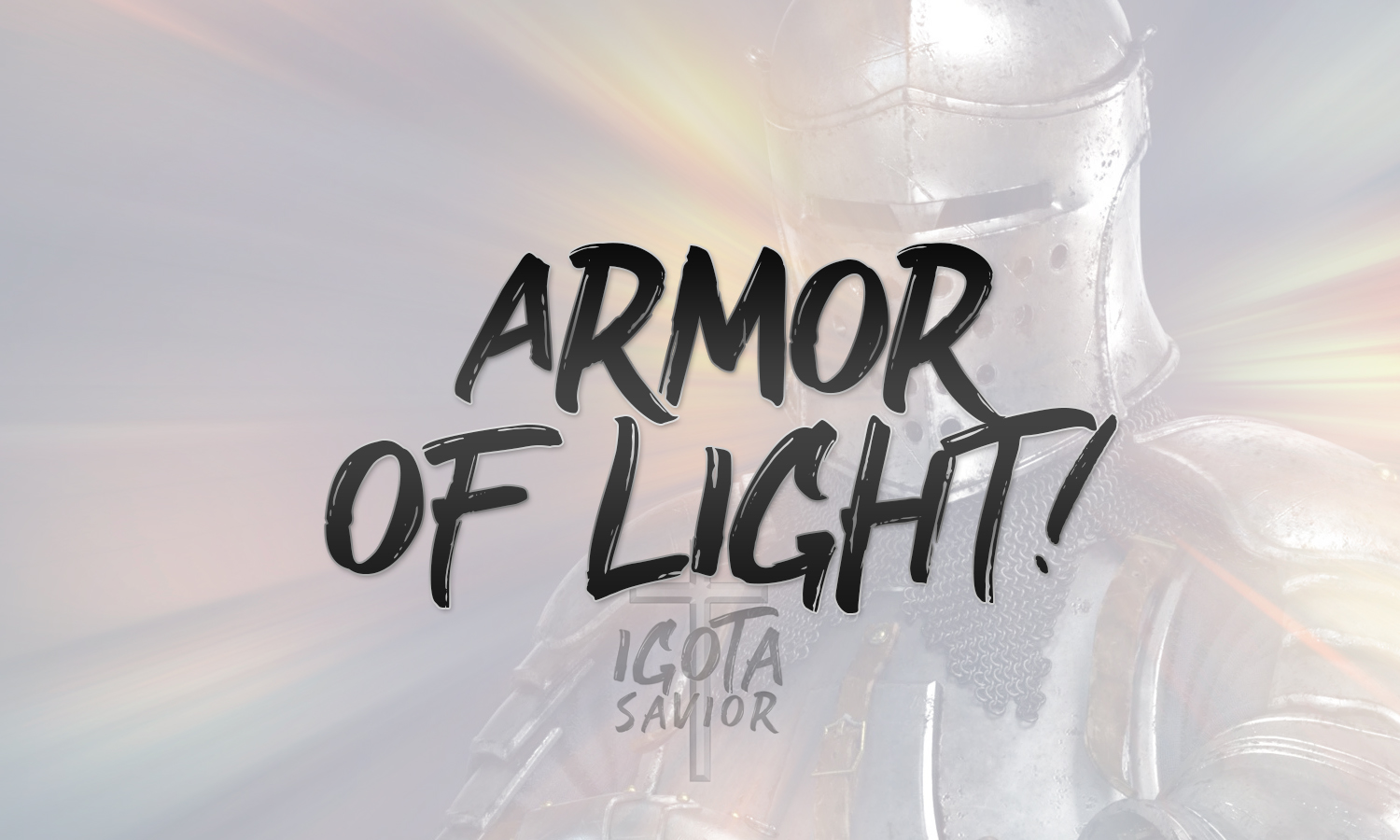 Armor Of Light!