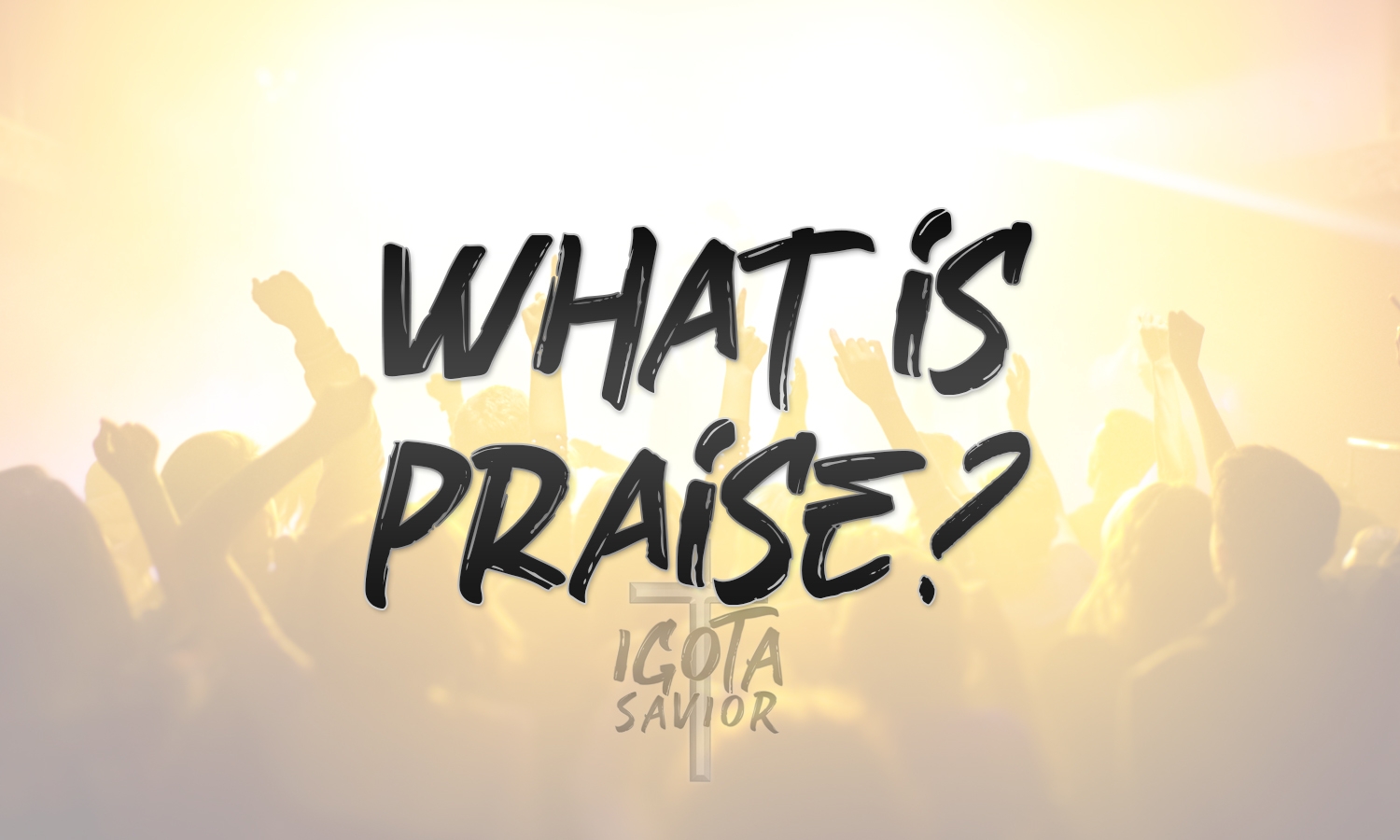 What Is Praise?