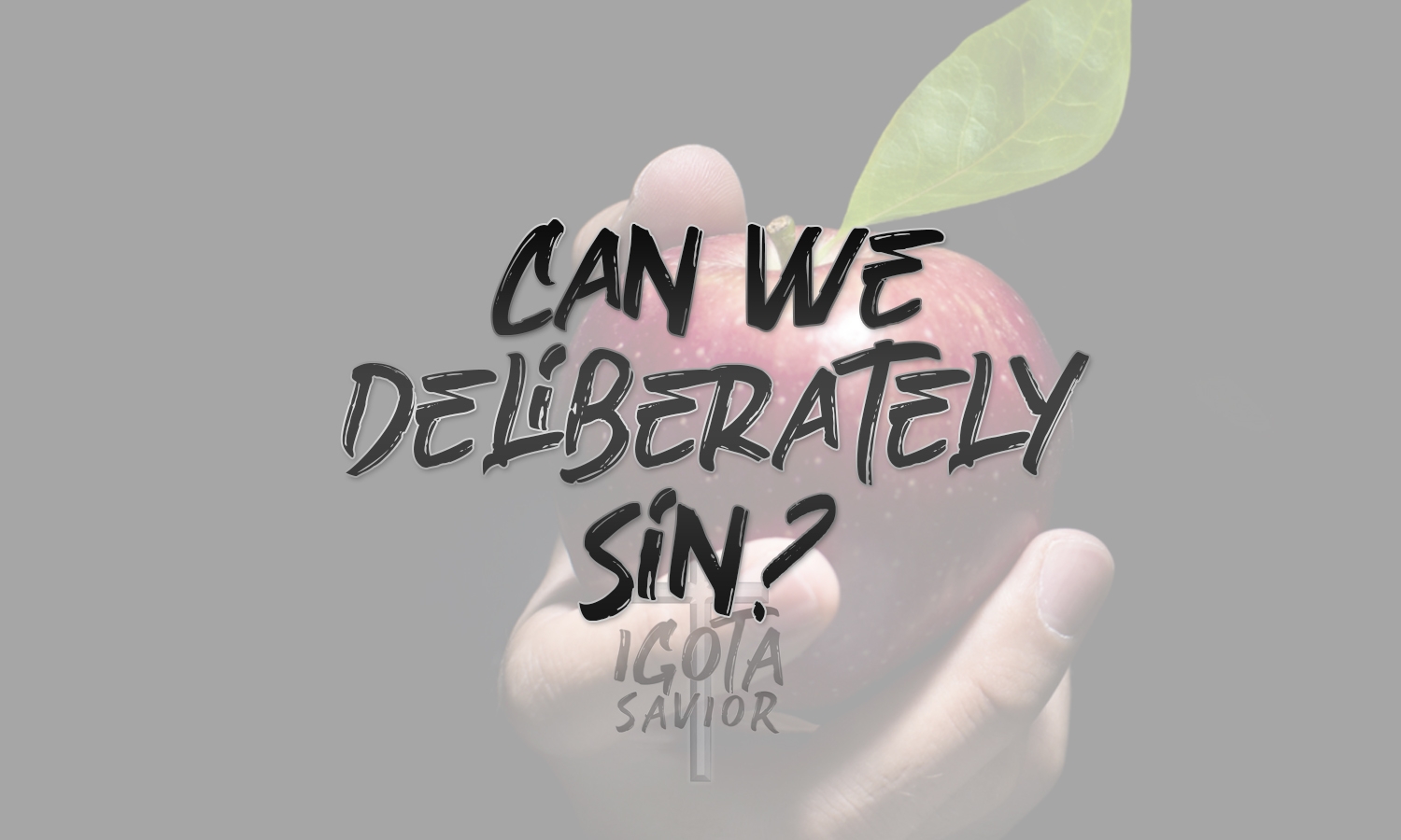 Can We Deliberately Sin?