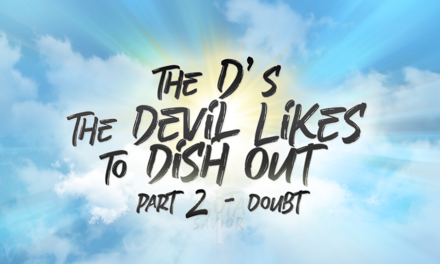 The D's The Devil Likes To Dish Out - Part 2 - Doubt