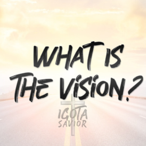 What Is The Vision?
