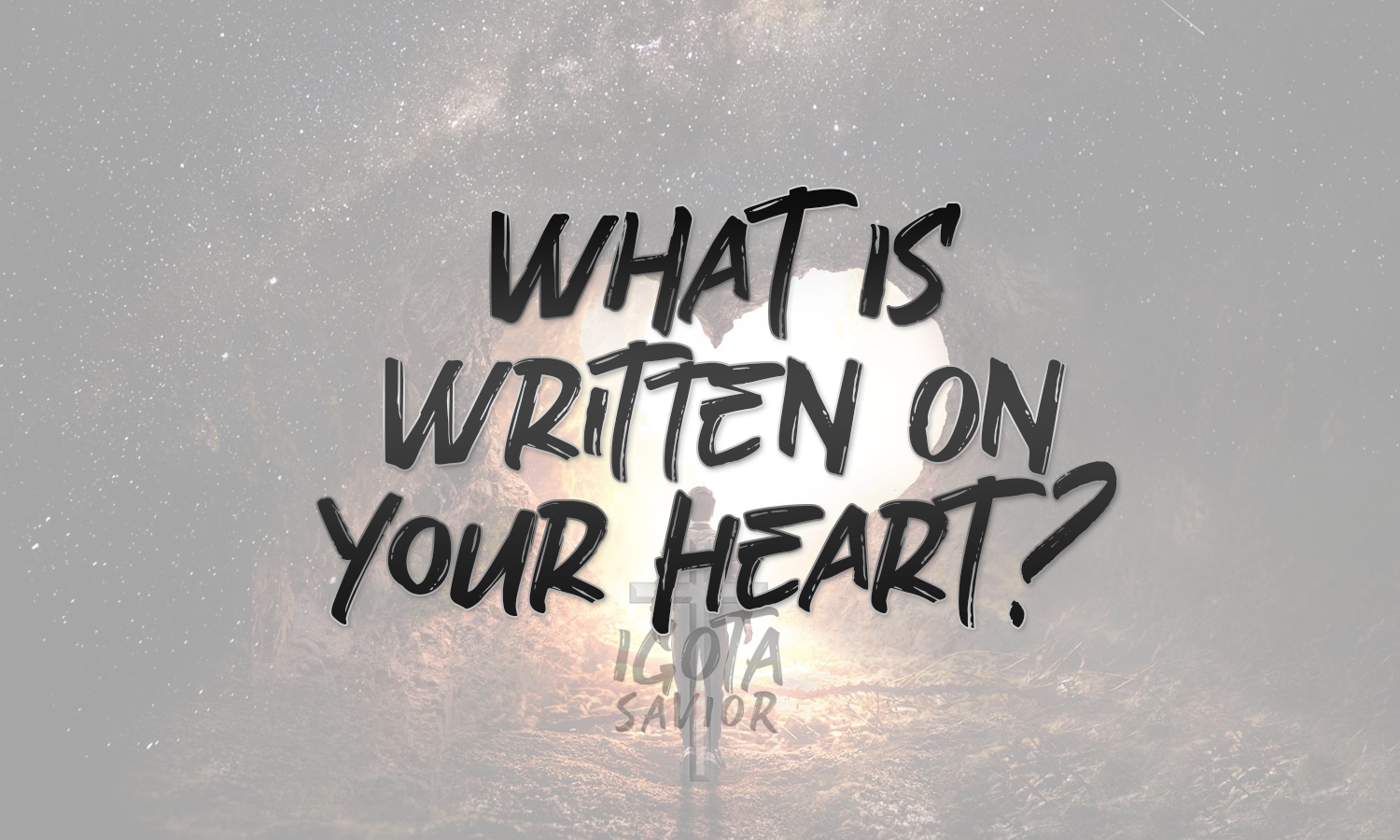 What Is Written On Your Heart?