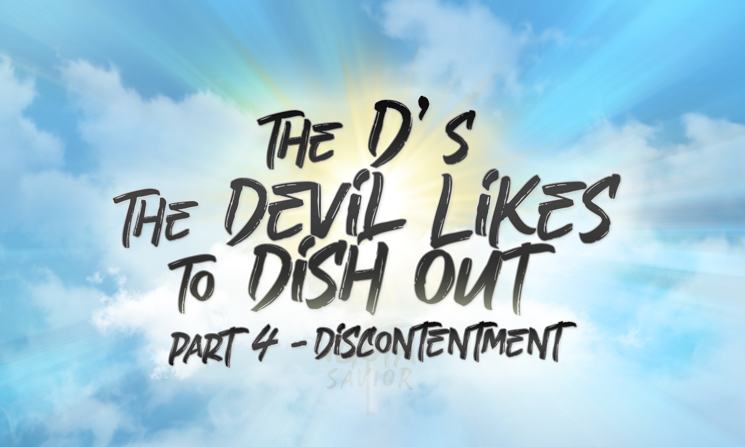 The D's The Devil Likes To Dish Out - Part 4 - Discontentment
