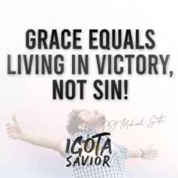 Grace Equals Living In Victory, Not Sin!