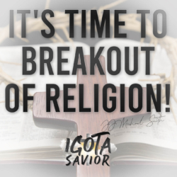 It's Time To Breakout Of Religion!
