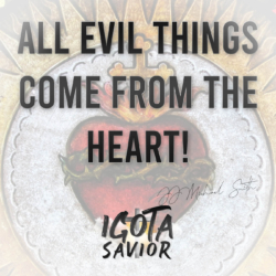 All Evil Things Come From The Heart!