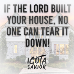 If The Lord Built Your House, No One Can Tear It Down!