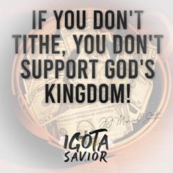 If You Don't Tithe, You Don't Support God's Kingdom!