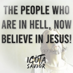 The People Who Are In Hell, Now Believe In Jesus!