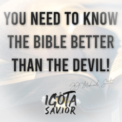 You Need To Know The Bible Better Than The Devil!