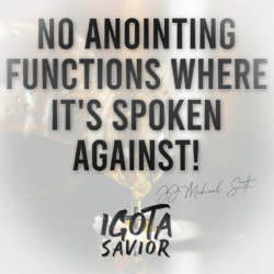 No Anointing Functions Where It's Spoken Against!