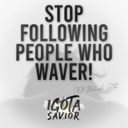 Stop Following People Who Waver!
