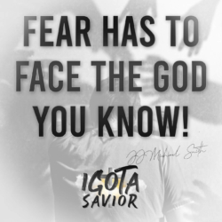 Fear Has To Face The God You Know!