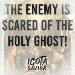 The Enemy Is Scared Of The Holy Ghost!
