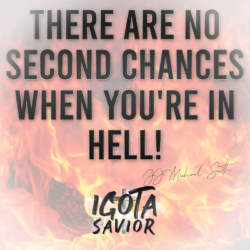 There Are No Second Chances When You're In Hell!