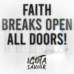 Faith Breaks Open All Doors!