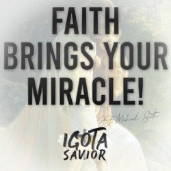 Faith Brings Your Miracle!