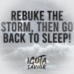 Rebuke The Storm, Then Go Back To Sleep!