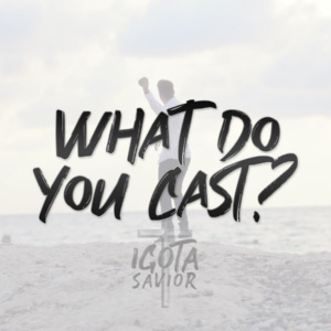 What Do You Cast?