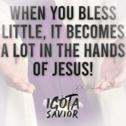 When You Bless Little, It Becomes A Lot In The Hands Of Jesus!