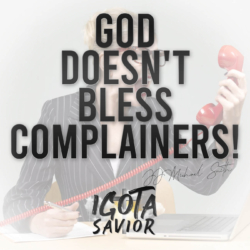 God Doesn't Bless Complainers!